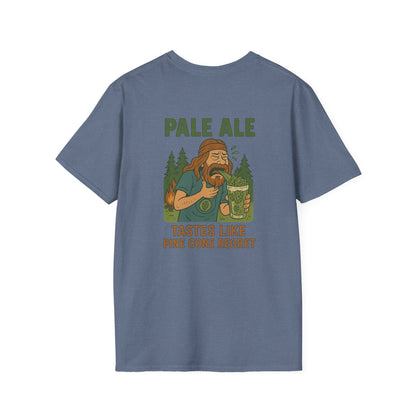 'Pale Ale Tastes Like Pine Cone Regret' T-Shirt