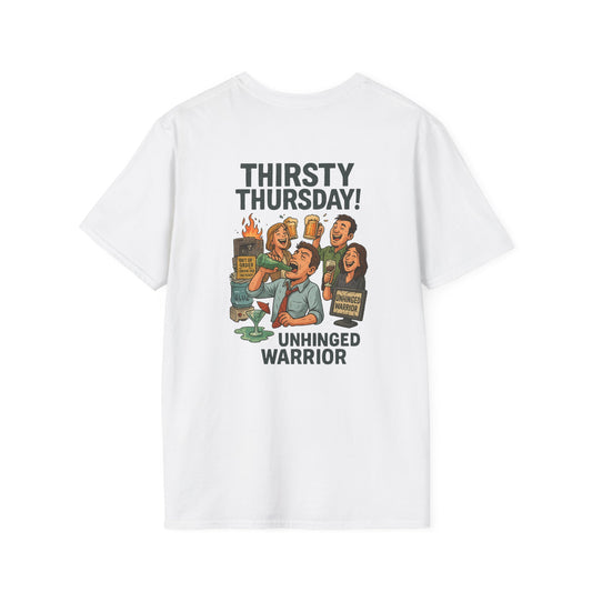 "Thirsty Thursday" Unhinged Warrior Graphic T-Shirt
